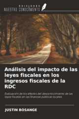Análisis del impacto de las leyes fiscales en los ingresos fiscales de la RDC: Evaluación de los efectos del desconocimiento de las leyes fiscales en las finanzas públicas locales (Spanish Edition) cover image
