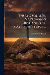 Ensayo Sobre El Matrimonio Cristiano Y El Matrimonio Civil... cover image