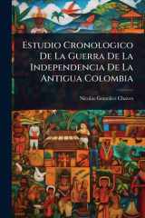 Estudio Cronologico De La Guerra De La Independencia De La Antigua Colombia cover image
