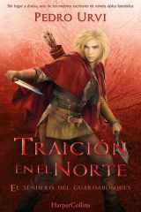 Traición en el Norte (Betrayal in the North - Spanish Edition) El Sendero Del Guardabosques, Libro 4 (Path of the Ranger Book 4) cover image