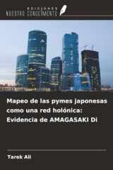 Mapeo de las pymes japonesas como una red holónica: Evidencia de AMAGASAKI Di (Spanish Edition) cover image