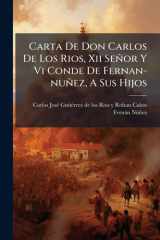 Carta De Don Carlos De Los Rios, Xii Señor Y Vi Conde De Fernan-nuñez, A Sus Hijos cover image