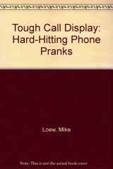 Tough Call Display: Hard-Hitting Phone Pranks cover image