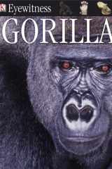 DK Eyewitness Books: Gorilla Discover the World of Gorillas and Other Primates—their Remarkable Intelligence and Social Behavior cover image