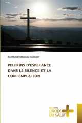 Pelerins d'Esperance Dans Le Silence Et La Contemplation cover image