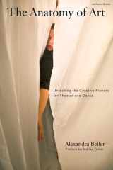 The Anatomy of Art: Unlocking the Creative Process for Theater and Dance cover image