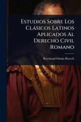 Estudios Sobre Los Clàsicos Latinos Aplicados Al Derecho Civil Romano cover image