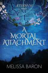A Mortal Attachment (The Aeternvm) cover image