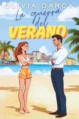 La Guerra del Verano: Una comedia romántica donde odiar a tu rival es solo el primer paso para amarlo (Amores de Verano (y otros desastres)) (Spanish Edition) cover image
