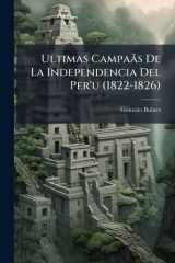 Ultimas CampaÃ£s De La Independencia Del Per'u (1822-1826) cover image