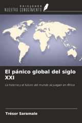 El pánico global del siglo XXI: La historia y el futuro del mundo se juegan en África (Spanish Edition) cover image