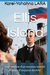 Ellis Island: La promesse d'un nouveau monde, le poids d'un passé déchiré. cover image