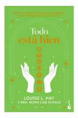 Todo Está Bien: Tú Puedes Curar Tu Cuerpo a Través de la Medicina, Las Afirmaciones y la Intuición / All Is Well cover image