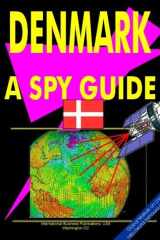 Denmark-A "Spy" Guide Strategic and Practical Information on Government, National Security, Army, Foreign and Domestic Politics, Conflicts, Relations with the U.S., International Activity, Economy, Technology, Mineral Resources, Culture, Traditions, Gover cover image