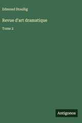 Revue d'art dramatique: Tome 2 cover image
