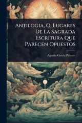Antilogia, O, Lugares De La Sagrada Escritura Que Parecen Opuestos cover image