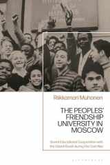 The Peoples' Friendship University in Moscow: Soviet Educational Cooperation with the Global South during the Cold War cover image