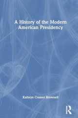 A History of the Modern American Presidency cover image