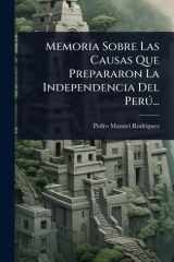 Memoria Sobre Las Causas Que Prepararon La Independencia Del PerÃ°... cover image