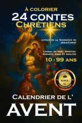 Calendrier de l'Avent 24 Contes Chrétiens à Colorier autour de la Naissance de Jésus-Christ: Cadeau de Noël Spirituel pour Enfants, Ados et Adultes 10-99ans cover image