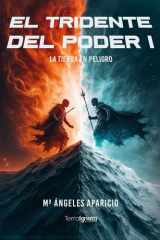 El Tridente del Poder 1 La Tierra en peligro cover image