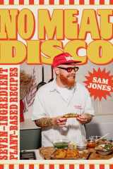 No Meat Disco - Seven-Ingredient Plant-Based Recipes cover image