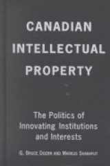 Canadian Intellectual Property: The Politics of Innovating Institutions and Interests cover image