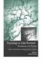 Psychology in India Revisited - Developments in the Discipline: Volume 1: Physiological Foundation and Human Cognition (Psychology in India series) cover image