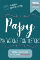 Papy, Partageons Ton Histoire: Journal à Remplir à Deux - Papy Raconte ses Souvenirs d’Enfance, l’Enfant Partage les Siens - Jeux et Activités Complices - Cadeau Grand Père, Papi ou Papa Original cover image