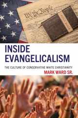 Inside Evangelicalism The Culture of Conservative White Christianity cover image