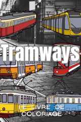 Tramways : le livre de coloriage: Cahier d'activités pour enfants et adultes cover image