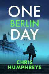 One Berlin Day: The gripping, action-packed thriller (Mr Phipps Thrillers) cover image