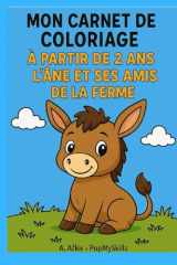 Mon Premier Carnet de Coloriage - L' Âne et ses amis de la ferme.: A Partir de 2 ans cover image