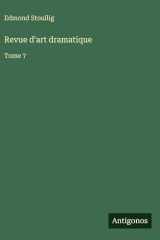 Revue d'art dramatique: Tome 7 cover image