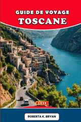 GUIDE DE VOYAGE TOSCANE 2026: Explorez Florence, Sienne, les vignobles du Chianti, les collines du Val d'Orcia, la côte et les îles toscanes : culture ... gastronomie, vins et voyages inoubliables cover image