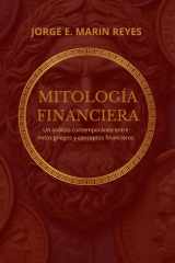Mitología Financiera: Un análisis comparativo entre los mitos griegos y los conceptos financieros (Spanish Edition) cover image