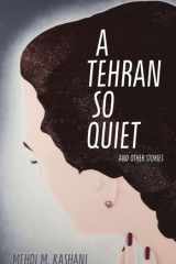 A Tehran So Quiet and Other Stories cover image