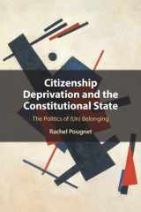 Citizenship Deprivation and the Constitutional State: The Politics of (Un) Belonging cover image