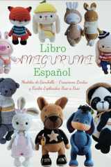 Libro Amigurumi Español: Modelos de Ganchillo - Creaciones Lindas y Fáciles Explicadas Paso a Paso (Spanish Edition) cover image