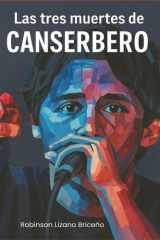 Las tres muertes de Canserbero (Spanish Edition) cover image