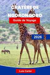 cratère du Ngorongoro Guide de voyage 2026: Découvrez les merveilles naturelles de la Tanzanie avec des safaris, la faune, la culture masaï et des paysages pittoresques cover image