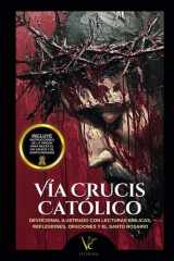 Vía Crucis Católico - Libro Ilustrado con las 14 Estaciones + Resurrección - Incluye el Santo Rosario y las Instrucciones de la Virgen para Rezarlo cover image