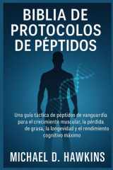 Biblia de Protocolos de Péptidos - Una guía táctica de péptidos de vanguardia para el crecimiento muscular, la pérdida de grasa, la longevidad y el rendimiento cognitivo máximo cover image