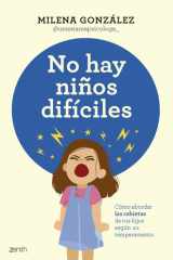 No hay niños difíciles: Cómo abordar las rabietas de tus hijos según su temperamento cover image