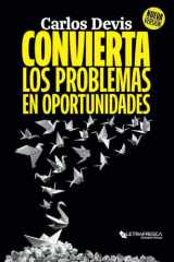 Convierta Los Problemas En Oportunidades La Guía Definitiva para Transformar tus Desafíos cover image