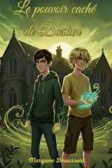 Le pouvoir caché de Bastien cover image