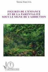 Figures de l'enfance et de la parentalité sous le signe de l'addiction cover image