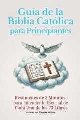 Guía de la Biblia Católica para Principiantes: Resúmenes de 2 Minutos para Entender lo Esencial de Cada Uno de los 73 Libros (The Catholic Bible for Beginners) (Spanish Edition) cover image