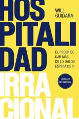 Hospitalidad Irracional: el Poder de Dar Más de lo Que Se Espera de Ti / Unreasonable Hospitality cover image