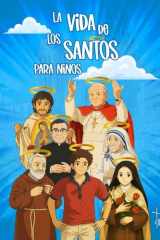La Vida de los Santos para niños - San Juan de la Cruz, Santa Teresa de Jesús, San Josemaría Escivá, San Carlo Acutis... y muchos más. Regalo ideal para primera comunión. cover image